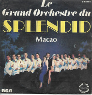 LE GRAND ORCHESTRE DU SPLENDID ° MACAO / J'AIME LES BANANES  BON ETAT VG - Altri - Francese