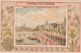 TE 5- TAPIOCA DE L' ETOILE - EXPOSITION UNIVERSELLE 1900 - PAVILLON DE L' HORTICULTURE - CARTE PUB TAPIOCA DE L' ETOILE  - Other & Unclassified