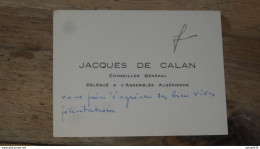 ALGERIE : Carte De Visite, Mot De Jacques DE CALAN, Delegué A L'assemblée Algérienne  ............. E1-17b - Autres & Non Classés