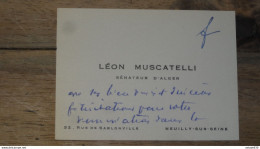 ALGERIE : Carte De Visite, Mot De Léon MUSCATELLI, Sénateur D'Alger  ............. E1-20a - Sonstige & Ohne Zuordnung