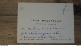 ALGERIE : Carte De Visite, Mot De Léon MUSCATELLI, Sénateur D'Alger  ............. E1-20a - Altri & Non Classificati