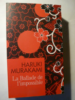 HARUKI MURAKAMI - LA BALLADE DE L' IMPOSSIBLE - FRANCE LOISIRS - 2012 - LIVRE EN BON ETAT - Andere & Zonder Classificatie