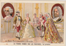 UR 1- " LA REINE MARIE LECZINSKA A VERSAILLES " - LA FRANCE FORMEE PAR LES PROVINCES , LA LORRAINE - PUB PHOSCAO BEBE  - Andere & Zonder Classificatie