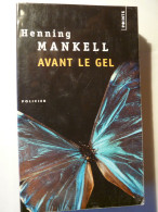 AVANT LE GEL - HENNING MANKELL - POINTS POCHE POLICIER P1539 - 2006 - Poche - Autres & Non Classés