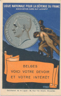 LIGUE NATIONALE POUR LA DEFENSE DU FRANC. - BELGES VOICI VOTRE DEVOIR ET VOTRE INTERET.  .    ZIE AFBEELDINGEN - Advertising