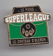 Pin's Le Paris Le Château D'Oléron 8 Pool Superleague En Charente Maritime Dpt 17 Réf 1841 - Città