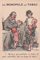 UR Nw40- " LE MONOPOLE DU TABAC " - ENFANTS AUTOUR DU GRAND PERE - ILLUSTRATEUR POULBOT - Poulbot, F.