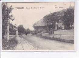 VEZELOIS: Entrée Direction De Belfort, Chemin De Fer - Très Bon état - Sonstige & Ohne Zuordnung