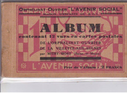 MITRY-MORY: Orphelinat Ouvrier "l'avenir Social" Album Contenant 12 Vues - Très Bon état - Mitry Mory