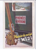 PUBLICITE: Plaisirs De Neige, P.O. Midi, Chemin De Fer, Pyrénées Auvergne, Skis - Très Bon état - Advertising