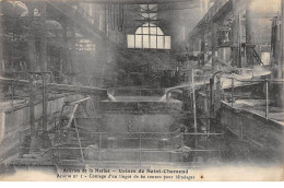 Aciéries De La Marine - Usines De SAINT CHAMOND - Aciérie - Coulage D'un Lingot - état - Saint Chamond