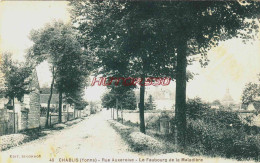 CPA CHABLIS - YONNE - RUE AUXEROISE - FAUBOURG DE LA MALADIERE - Chablis