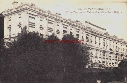 CPA SAINTE ADRESSE - SEINE MARITIME - PALAIS DES MINISTRES BELGES - Sainte Adresse