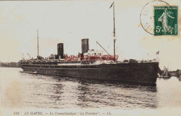 CPA LE HAVRE - SEINE MARITIME - LE TRANSATLANTIQUE "PROVENCE" - Harbour