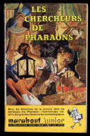 "Les Chercheurs De Pharaons", De Michel DUINO - MJ N° 99 -  Récit - 1957. - Marabout Junior