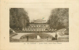 59* LE CATEAU    Jardin Public       RL25,1094 - Le Cateau