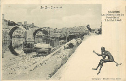 46* CAHORS  Demolition Du Pont Neuf  (1907)          RL37.0174 - Cahors