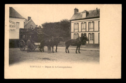 76 - YERVILLE - DEPART DE LA CORRESPONDANCE EN DILIGENCE - Yerville