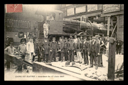 76 - LE HAVRE - ACCIDENT A LA GARE DE CHEMIN DE FER LE 17 JUIN 1907 - Unclassified