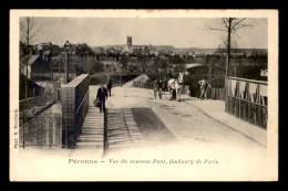 80 - PERONNE - VUE DU NOUVEAU PONT FAUBOURG DE PARIS - Peronne