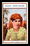 CHROMOS - CHOCOLAT GUERIN-BOUTRON - ALGERIE - ORAN - FEMME - FORMAT 6.3 X 10.3 CM - Guerin Boutron