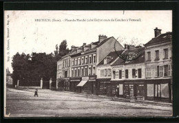 CPA Breteuil-sur-Iton, Place Du Marché Et Route De Conches à Verneuil  - Verneuil-sur-Avre