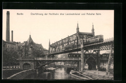 AK Berlin-Kreuzberg, Überführung Der U-Bahn über Landwehrkanal Und Anhalter Bahn  - Metropolitana