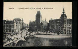 AK Berlin, Blick Auf Das Märkische Museum Und Waisenbrücke  - Mitte