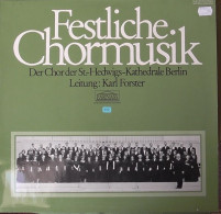 Chor Der St. Hedwigs-Kathedrale Berlin, Karl Forster - Festliche Chormusik (LP, Album) - Classical