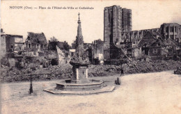 60 - Oise -  NOYON - Place De L'hotel De Ville Et Cathedrale - Guerre 1914 - Noyon