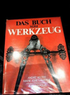 * DAS BUCH VOM WERKZEUG    Auteurs : André Velter - Marie-José Lamothe  Edition : WEBER  Concerne Les Outils Et Métiers - Enciclopedias