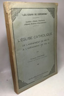 L'église Catholique De L'avènement De Pie VII à L'avènement De Pie X / Les Cours De La Sorbonne - Histoire