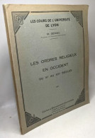 Les Ordres Religieux En Occident Du VIe Au XIVe Siècles / Les Cours De L'université De Lyon - Storia