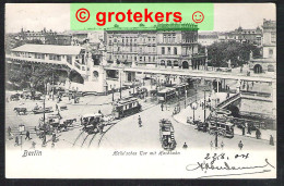 BERLIN Halle’sches Tor Mit Hochbahn 1904 - Mitte