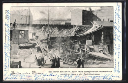 AK Berlin, Hochwasser, Zerstörtes Haus In Der Gerichtsstrasse, Wolkenbruch Am 13. April 1902  - Inondations
