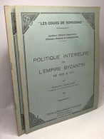 Politique Intérieure De L'empire Byzantin De 525 à 717 - Fascicule 1 Et 2 / Les Cours De La Sorbonne - Histoire