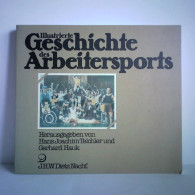 Illustrierte Geschichte Des Arbeitersports Von Teichler, Hans Joachim / Hauk, Gerhard (Hrsg.) - Zonder Classificatie