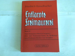 Vom Freimaurer-Mord In Sarajewo - über Den Freimaurer-Verrat Im Weltkriege - Zum Freimaurerfrieden Von Versailles Von... - Zonder Classificatie