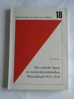 Der Jüdische Sport Im Nationalsozialistischen Deutschland 1933-1938  Von Bernett, Hajo - Zonder Classificatie