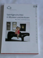 Sport(geschichte) In Museen Und Archiven. Berichte Und Materialien Von Sportmuseum Berlin (Hrsg.) - Zonder Classificatie