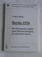 Berlin 1936. Die Olympischen Spiele Unter Berücksichtigung Des Jüdischen Sports  Von Boch, Volker/ Wiehn, Erhard Roy... - Unclassified