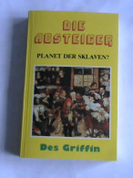 Die Absteiger. Planet Der Sklaven? Von Griffin, Des - Ohne Zuordnung