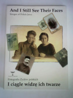 And I Still See Their Faces. Images Of Polish Jews = I Ciagle Widze Ich Twarze. Fotografia Zydów Polskich Von Tencer,... - Non Classificati