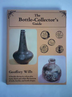 The Bottle Collector's Guide Von Wills, Geoffrey - Ohne Zuordnung