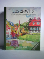 Loschwitz - Illustrierte Ortsgeschichte 1315 - 2015 Von Ortsverein Loschwitz-Wachwitz E.V., Dresden (Hrsg.) - Non Classificati