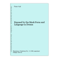 Exposed By The Mask Form And Language In Drama - Other & Unclassified