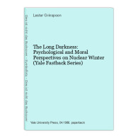 The Long Darkness: Psychological And Moral Perspectives On Nuclear Winter (Yale Fastback Series) - Sonstige & Ohne Zuordnung