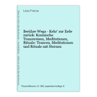 Berühre Wega - Kehr' Zur Erde Zurück: Kosmische Trancereisen, Meditationen, Rituale: Trancen, Meditationen U - Sonstige & Ohne Zuordnung