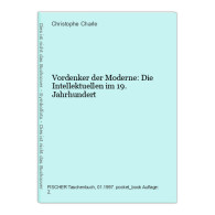 Vordenker Der Moderne: Die Intellektuellen Im 19.Jahrhundert - Other & Unclassified