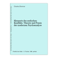 Elemente Des Seelischen Konflikts. Theorie Und Praxis Der Modernen Psychoanalyse - Autres & Non Classés